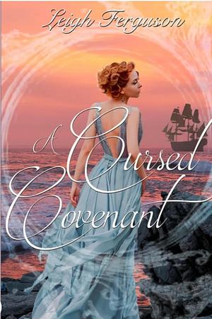 A Cursed Covenant  by Leigh Ferguson