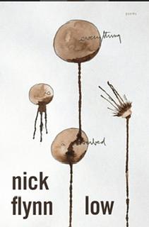 Low: Poems by Nick Flynn