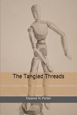 The Tangled Threads by Eleanor H. Porter