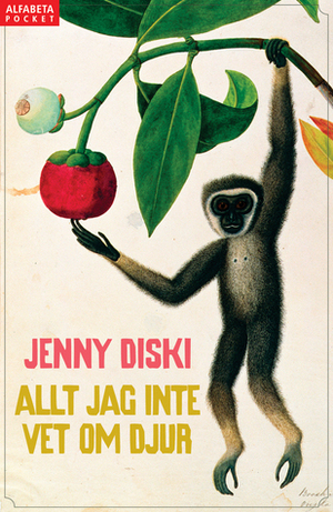 Allt jag inte vet om djur by Jenny Diski