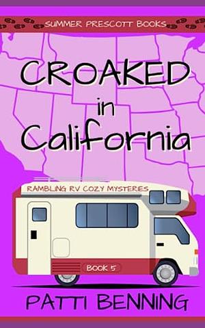 Croaked in California by Patti Benning