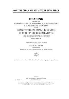 How the Clean Air Act affects auto repair by United States House of Representatives, Committee on Small Business (house), United State Congress