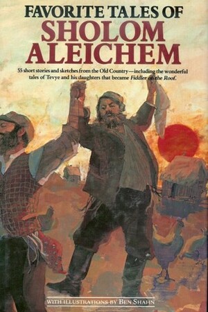 Favorite Tales of Sholom Aleichem by Frances Butwin, Julius Butwin, Ben Shahn, Sholom Aleichem