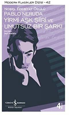 Yirmi Aşk Şiiri ve Umutsuz Bir Şarkı by Pablo Neruda