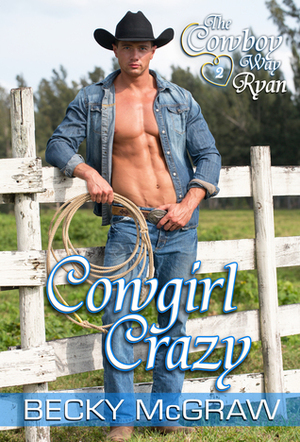 Cowgirl Crazy by Becky McGraw