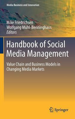 Handbook of Social Media Management: Value Chain and Business Models in Changing Media Markets by 