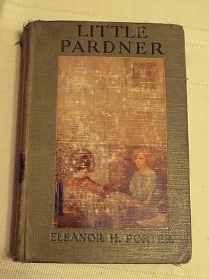 Little Pardner: And Other Stories by Eleanor Hodgman Porter