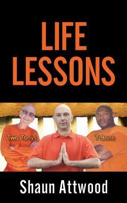 Life Lessons by Shaun Attwood