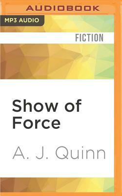 Show of Force by AJ Quinn