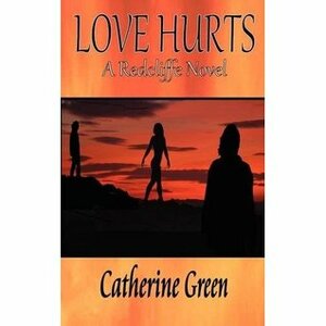 Love Hurts by Catherine Green