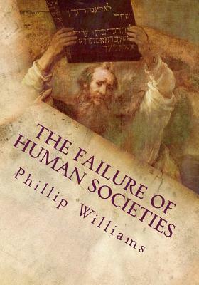 The Failure of Human Societies by Phillip Williams