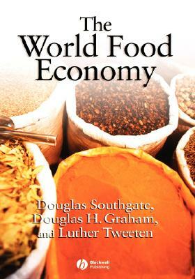 The World Food Economy by Douglas Graham, Douglas Southgate, Luther Tweeten