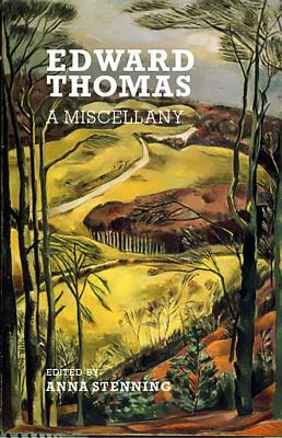 Edward Thomas: A Miscellany by Edward Thomas