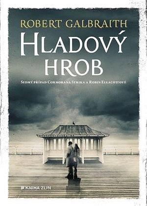 Hladový hrob by Robert Galbraith