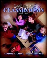 Looking in Classrooms by Jere E. Brophy, Thomas L. Good