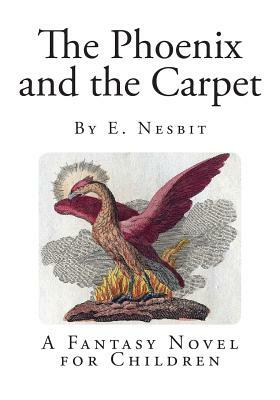 The Phoenix and the Carpet by E. Nesbit