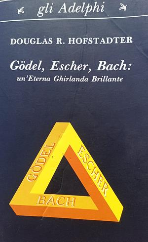 Gödel, Escher, Bach: Un'Eterna Ghirlanda Brillante by Douglas R. Hofstadter