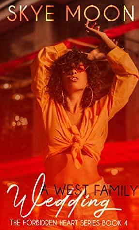 Infatuated With That Hood Love: A West Family Wedding by Skye Moon