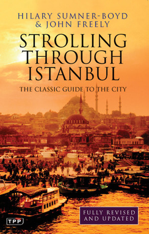 Strolling Through Istanbul: The Classic Guide to the City by John Freely, Hilary Sumner-Boyd