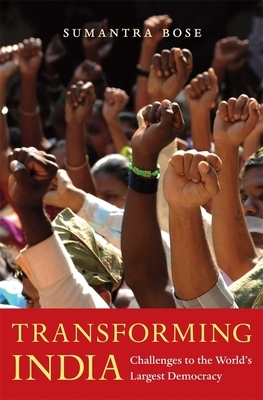 Transforming India: Challenges to the World's Largest Democracy by Sumantra Bose