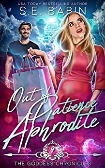 Out of Patience Aphrodite by S.E. Babin