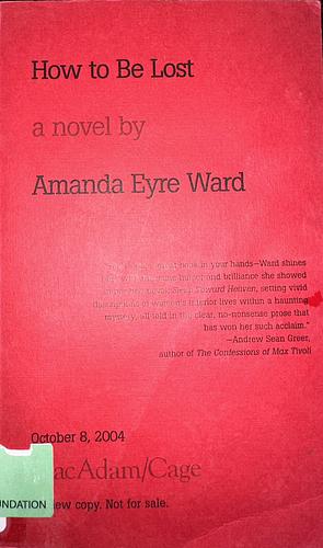 How to Be Lost by Amanda Eyre Ward