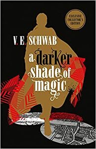 A Darker Shade of Magic by V.E. Schwab