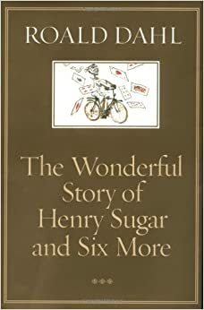 Podivuhodný příběh Henryho Sugara a jiné povídky by Roald Dahl