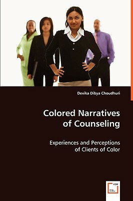 Colored Narratives of Counseling by Devika Dibya Choudhuri