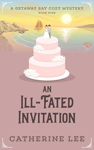 An Ill-Fated Invitation by Grace York, Catherine Lee