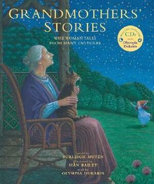 Grandmothers' Stories: Wise Woman Tales from Many Cultures With 2 CDs by Burleigh Muten