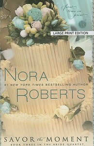 Savor the Moment by Nora Roberts