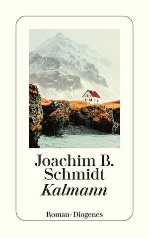 Kalmann by Joachim B. Schmidt