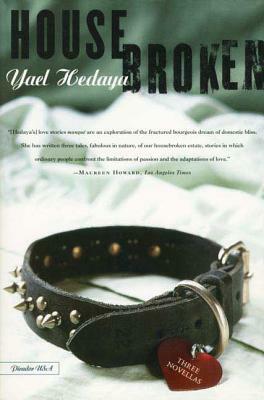 Housebroken: Three Novellas by Yael Hedaya