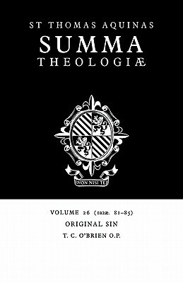 Summa Theologiae: Volume 26, Original Sin: 1a2ae. 81-85 by St. Thomas Aquinas