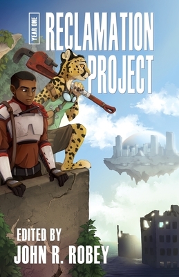 The Reclamation Project - Year One by Graveyard Greg, James L. Steele