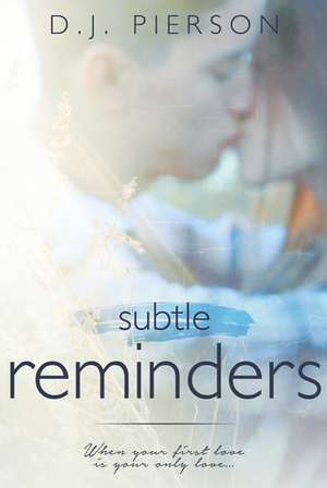 Subtle Reminders by D.J. Pierson