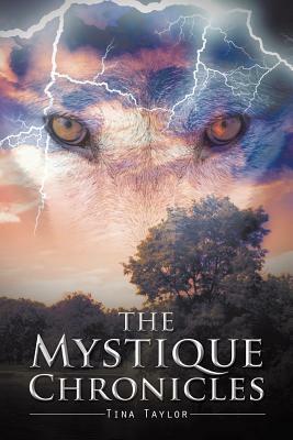 The Mystique Chronicles by Tina Taylor