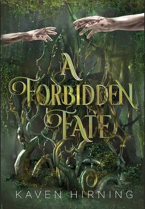 A Forbidden Fate by Kaven Hirning