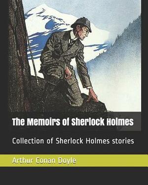 The Memoirs of Sherlock Holmes: Collection of Sherlock Holmes stories by Arthur Conan Doyle