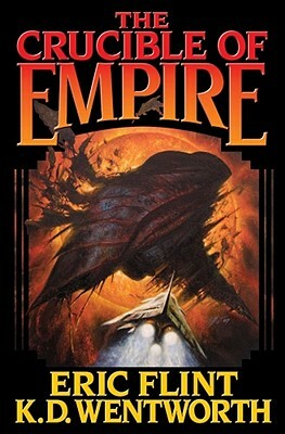 The Crucible of Empire by K. D. Wentworth, Eric Flint