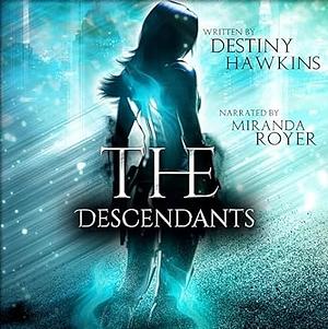 The Descendants by Destiny Hawkins