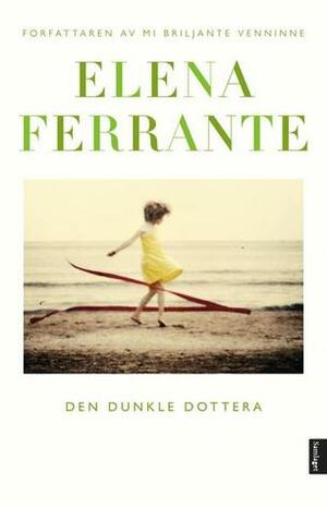 Den dunkle dottera by Kristin Sørsdal, Elena Ferrante