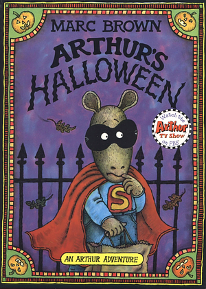 Arthur's Halloween: An Arthur Adventure by Marc Brown