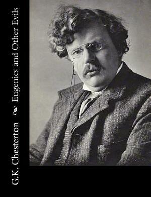 Eugenics and Other Evils by G.K. Chesterton