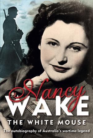 The White Mouse by Nancy Wake