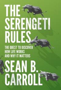 The Serengeti Rules by Sean B. Carroll