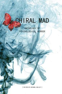 Chiral Mad by Monica O'Rourke, Gary A. Braunbeck, Jack Ketchum