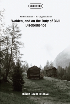 Walden, and on the Duty of Civil Disobedience (Annotated) - Modern Edition of the Original Classic by Henry David Thoreau