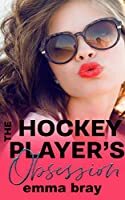 The Hockey Player's Obsession  by Emma Bray